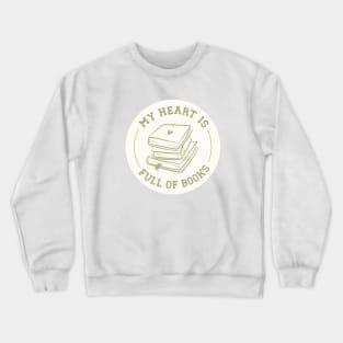 my heart is full of books Crewneck Sweatshirt